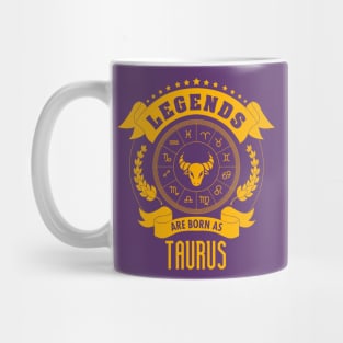 Legends are born as Taurus Mug